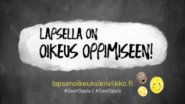 Liitutaululla teksti: Lapsella on oikeus oppimiseen! Hymiöitä.